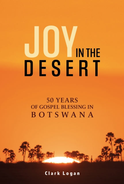 Book cover of: Joy in the Desert. By: Clark Logan