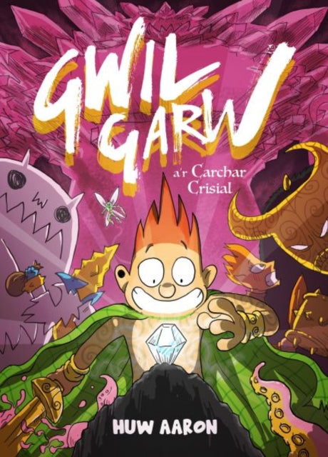 Book cover of: Gwil Garw a'r Carchar Crisial. By: Huw Aaron