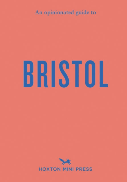 Book cover of: Opinionated Guide to Bristol. By: Florence Filose