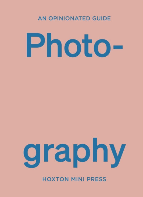 Book cover of: Opinionated Guide to Photography. By: Robert Shore