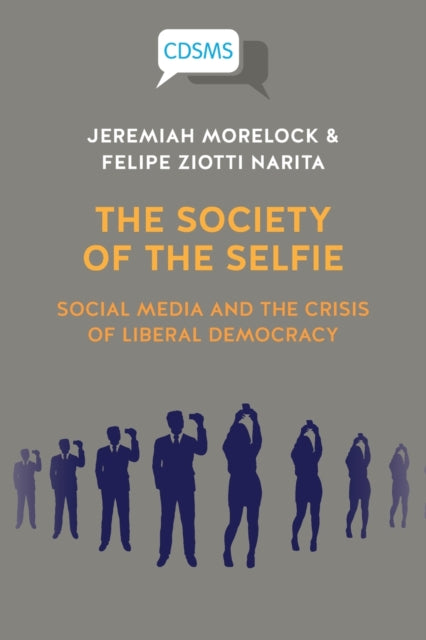 Book cover of: Society of the Selfie. By: Jeremiah Morelock