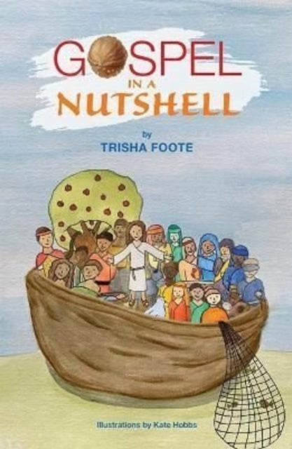 Book cover of: Gospel In A Nutshell. By: Trisha Foote
