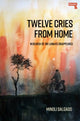 Twelve Cries From Home, In Search of Sri Lanka's Disappeared 9781914420054 Minoli Salgado