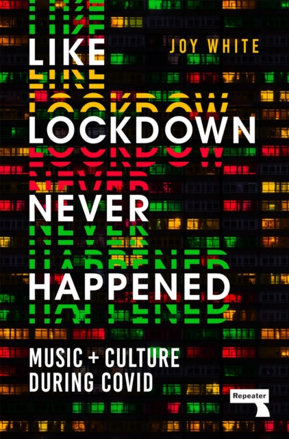 Book cover of: Like Lockdown Never Happened. By: Joy White
