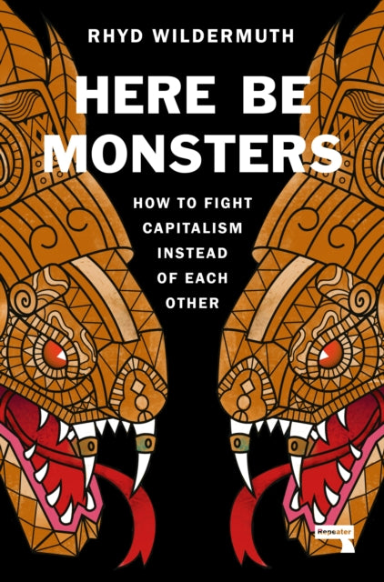 Book cover of: Here Be Monsters. By: Rhyd Wildemuth