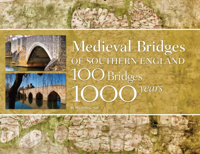 Book cover of: Medieval Bridges of Southern England. By: Marshall G. Hall