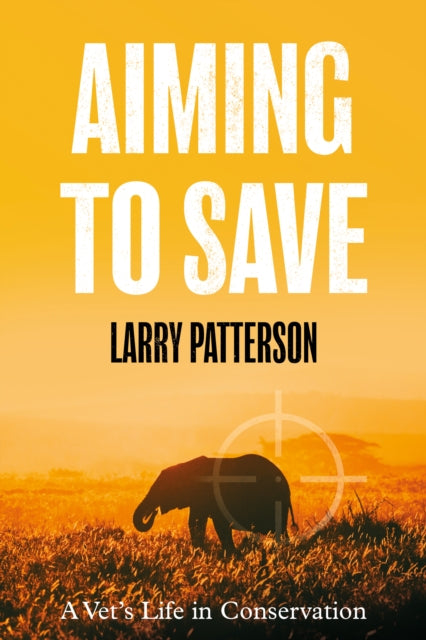 Book cover of: Aiming to Save. By: Larry Patterson