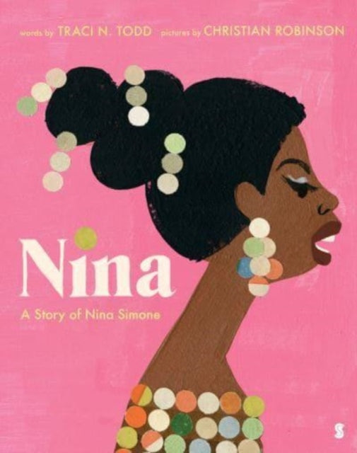 Nina, a story of Nina Simone 9781914484261 Traci N. Todd