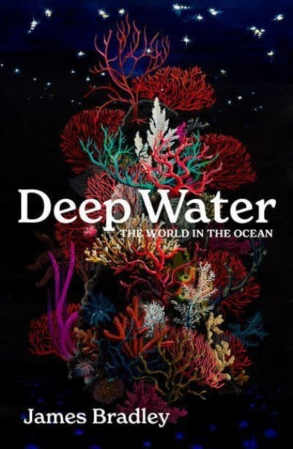 Book cover of: Deep Water. By: James Bradley