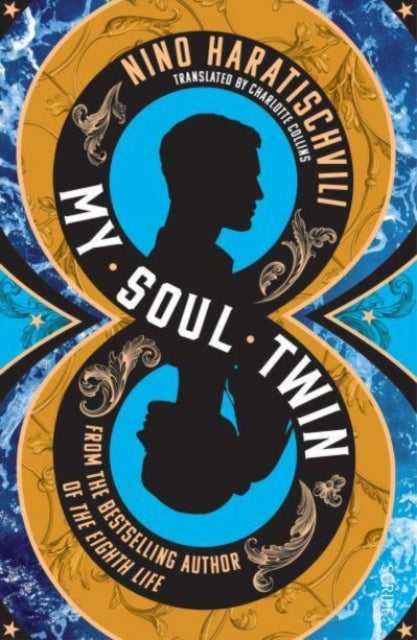 Book cover of: My Soul Twin. By: Nino Haratischvili