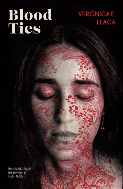 Book cover of: Blood Ties. By: Verónica E. Llaca