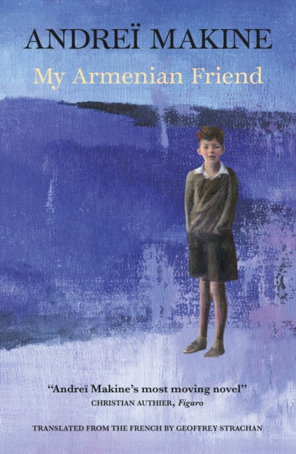 Book cover of: My Armenian Friend. By: Andreï Makine