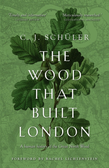 Book cover of: Wood that Built London. By: C. J. Schüler
