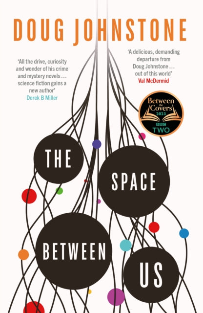 Space Between Us, This year's most life-affirming, awe-inspiring read – Selected for BBC 2 Between the Covers 2023 9781914585449 Doug Johnstone