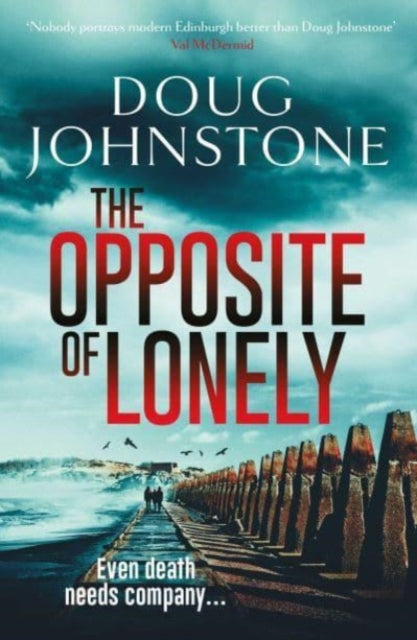 Book cover of: Opposite of Lonely. By: Doug Johnstone