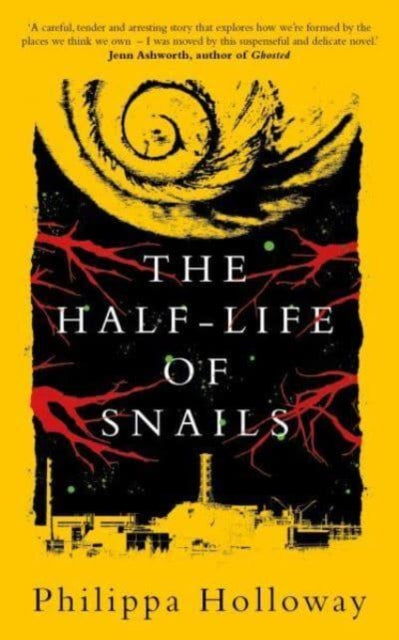 Book cover of: Half-life of Snails. By: Philippa HOLLOWAY