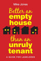 Book cover of: Better An Empty House Than An Unruly Tenant. By: Mike Jones