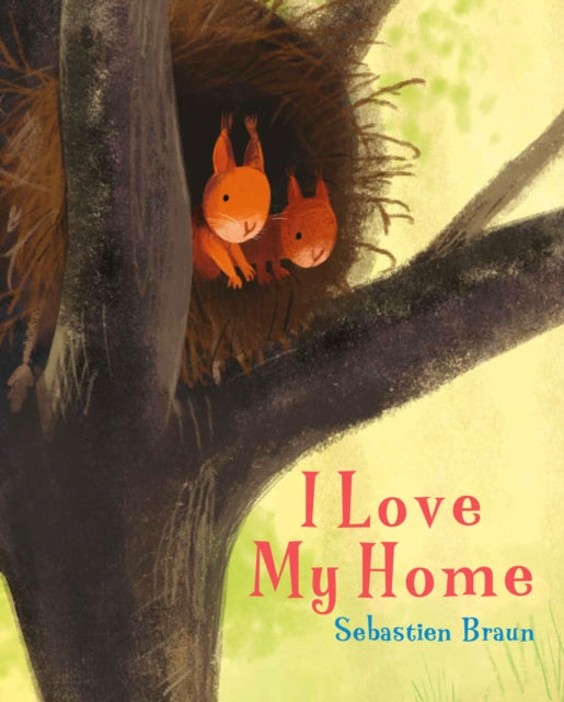 Book cover of: I Love My Home. By: Sebastien Braun