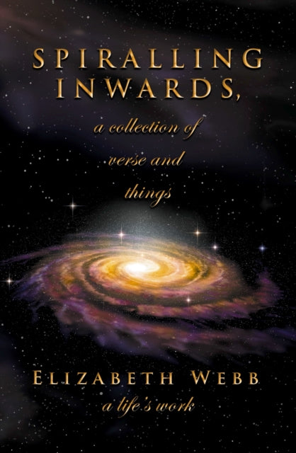 Book cover of: Spiralling Inwards - a collection of verse and things