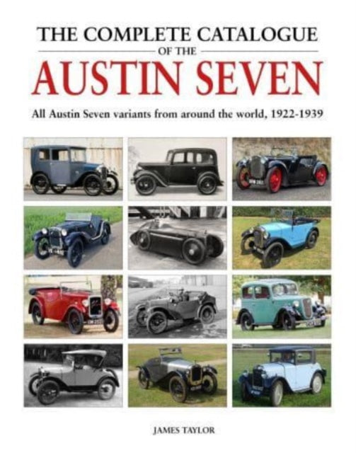 Book cover of: Complete Catalogue of the Austin Seven. By: James Taylor