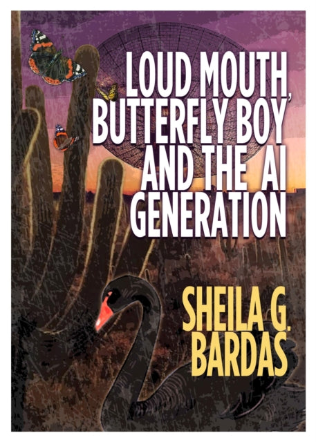 Book cover of: Loud Mouth, Butterfly Boy and The AI Generation