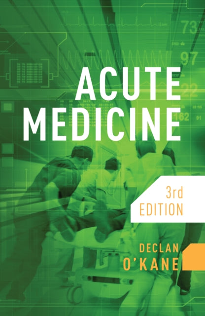 Book cover of: Acute Medicine, third edition. By: Declan O'Kane