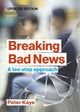 Book cover of: Breaking Bad News. By: Peter Kaye