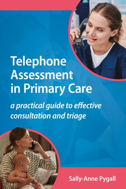 Book cover of: Telephone Assessment in Primary Care. By: Sally-Anne Pygall