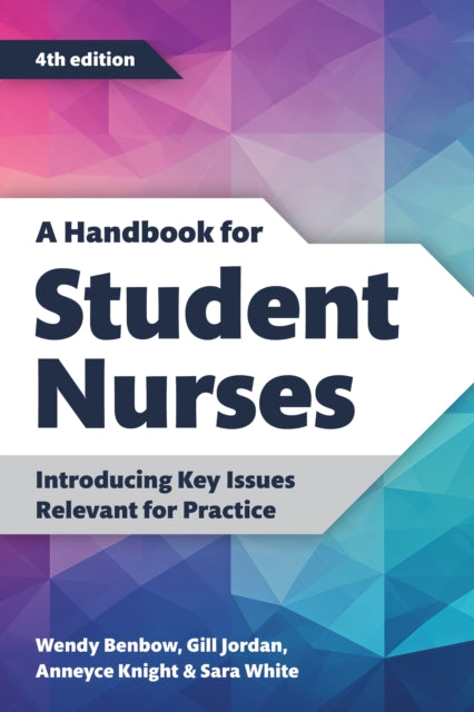 Book cover of: Handbook for Student Nurses, fourth edition. By: Wendy Benbow