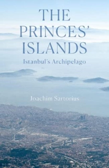 Book cover of: Princes' Islands. By: Joachim Sartorius