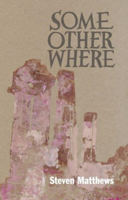 Book cover of: Some Other Where. By: MATTHEWS