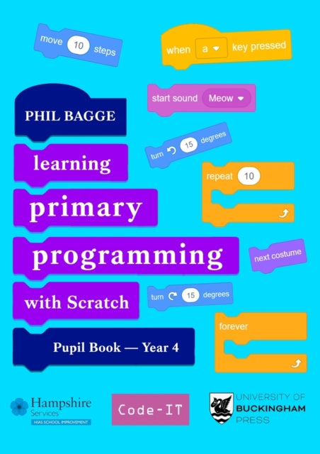 Book cover of: Teaching Primary Programming with Scratch Pupil Book Year 4. By: Phil Bagge