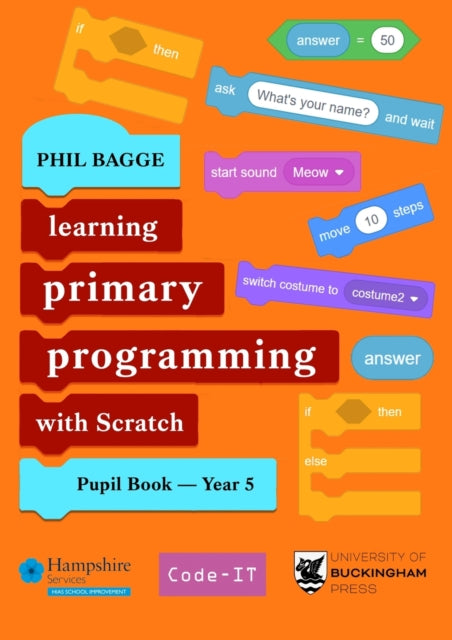 Book cover of: Teaching Primary Programming with Scratch Pupil Book Year 5. By: Phil Bagge