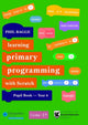 Book cover of: Teaching Primary Programming with Scratch Pupil Book Year 6. By: Phil Bagge