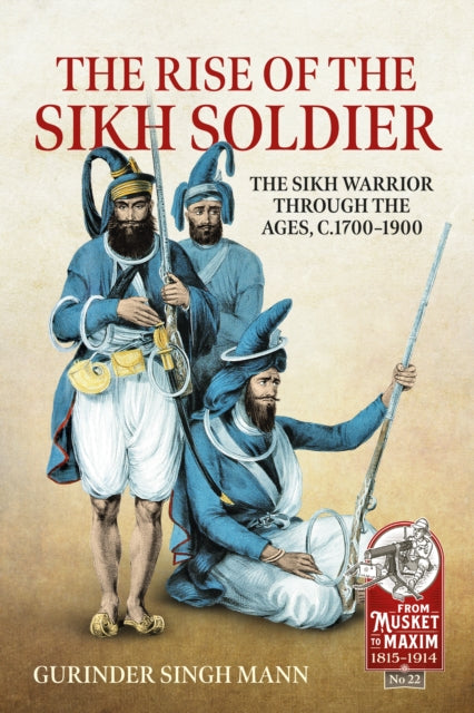 Book cover of: The Rise of the Sikh Soldier. By: Gurinder Singh Mann