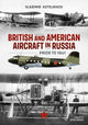 Book cover of: British and American Aircraft in Russia Prior to 1941. By: Vladimir Kotelnikov