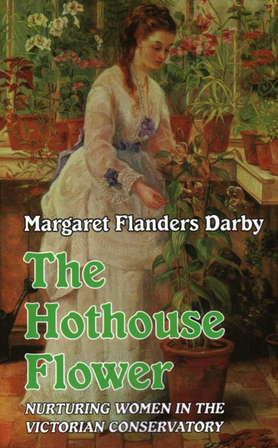 Book cover of: Hothouse Flower. By: Margaret Flanders Darby