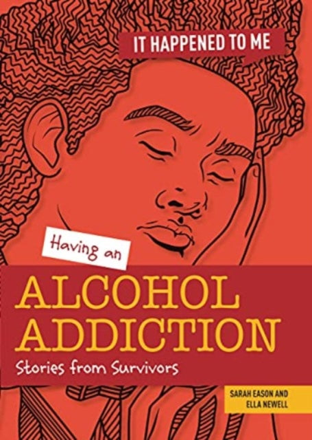 Having an Alcohol Addiction, Stories from Survivors 9781915153104 Ella Newell