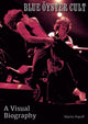 Book cover of: Blue Oyster Cult A Visual Biography