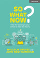 Book cover of: So What Now? Time for learning in your school to face the future. By: Malcolm Groves