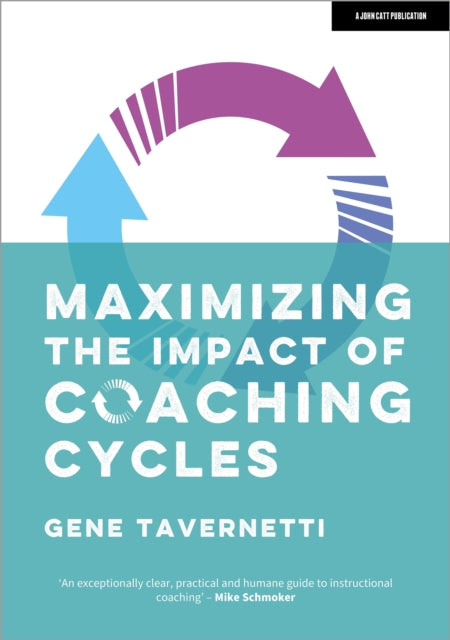 Book cover of: Maximizing the Impact of Coaching Cycles. By: Gene Tavernetti