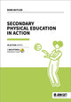 Book cover of: Secondary Physical Education in Action. By: Debs Butler