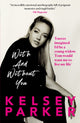 Kelsey Parker: With And Without You 9781915306777 Kelsey Parker