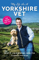 Book cover of: My Life As A Yorkshire Vet