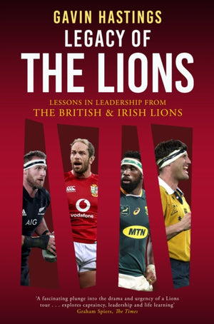 Legacy of the Lions, Lessons in Leadership from the British & Irish Lions