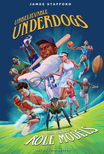 Unbelievable Underdogs & Rebellious Role Models, Sporting Heroes Who Defied the Odds and Shocked the World 9781915359261 James Stafford