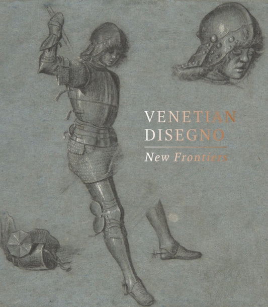 Venetian Disegno, New Frontiers 9781915401007 Maria Aresin