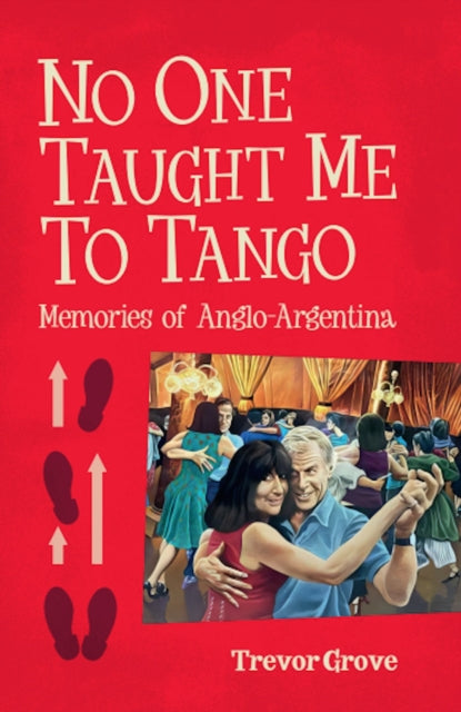 Book cover of: No One Taught Me To Tango. By: Trevor Grove