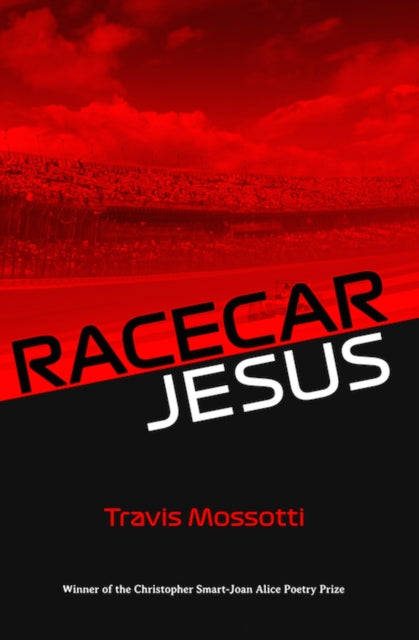 Book cover of: Racecar Jesus. By: Travis Mossotti