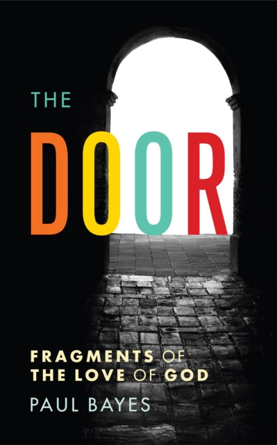 Door, Fragments of the love of God 9781915412263 BAYES, PAUL